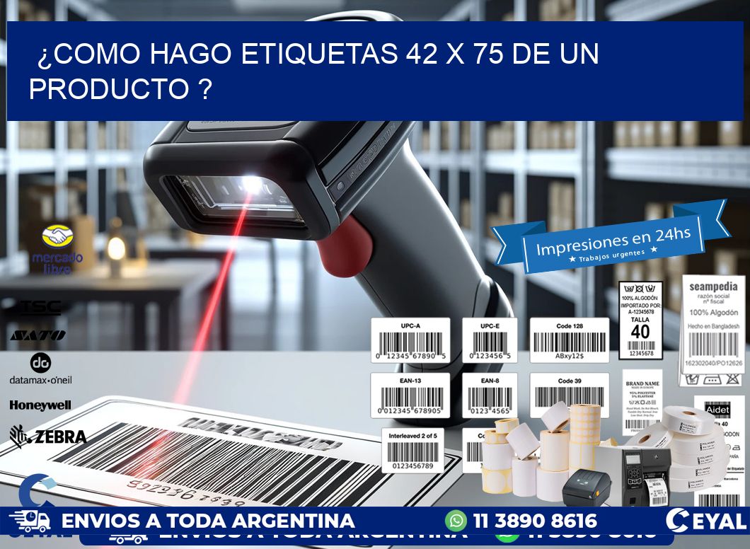 ¿como hago etiquetas 42 x 75 de un producto ?
