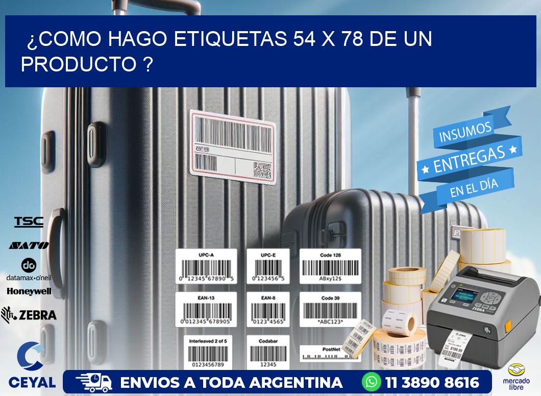 ¿como hago etiquetas 54 x 78 de un producto ?