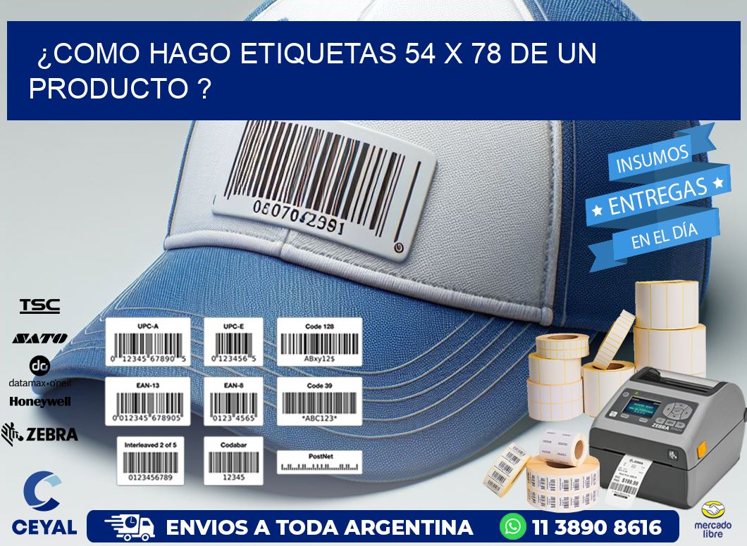 ¿como hago etiquetas 54 x 78 de un producto ?