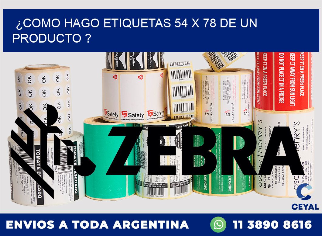 ¿como hago etiquetas 54 x 78 de un producto ?