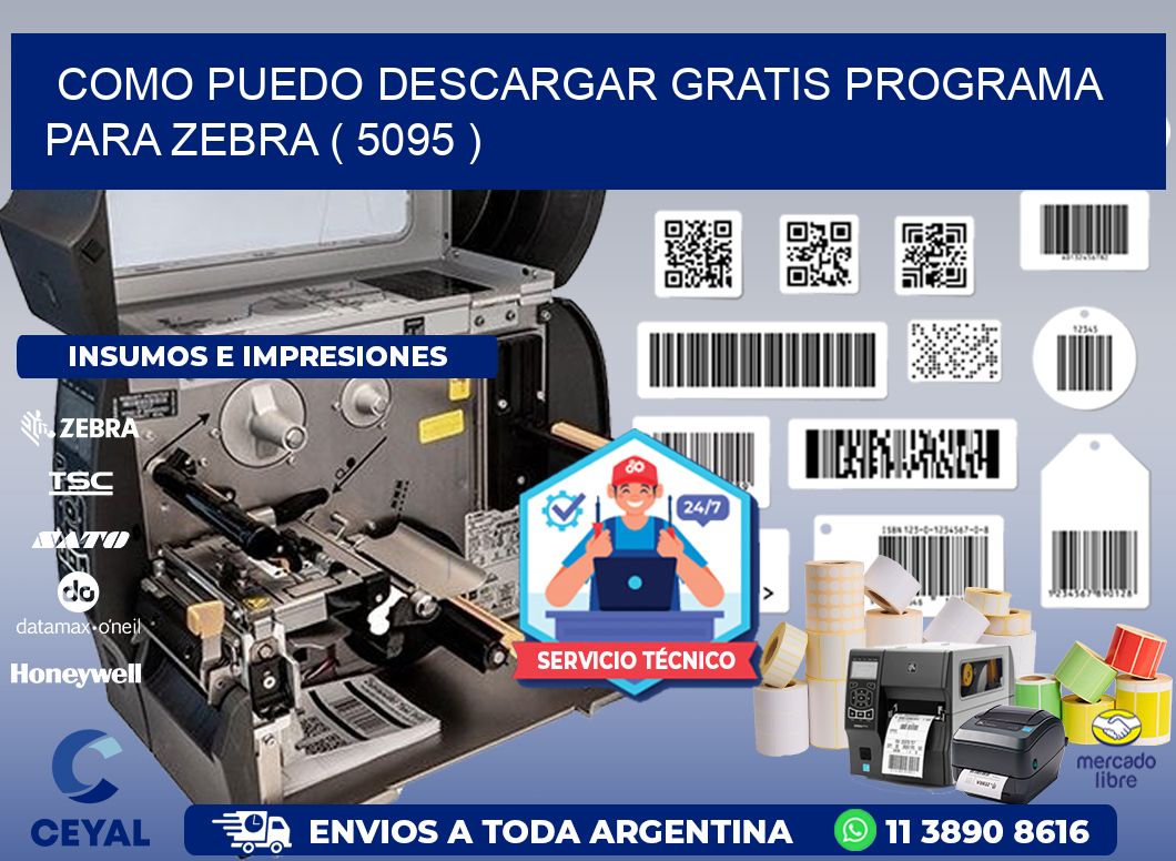 COMO PUEDO DESCARGAR GRATIS PROGRAMA PARA ZEBRA ( 5095 )