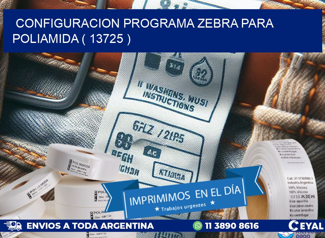 CONFIGURACION PROGRAMA ZEBRA PARA POLIAMIDA ( 13725 )