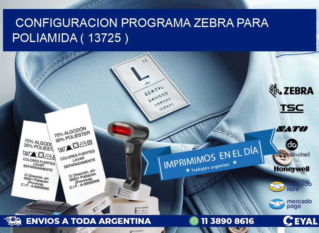CONFIGURACION PROGRAMA ZEBRA PARA POLIAMIDA ( 13725 )