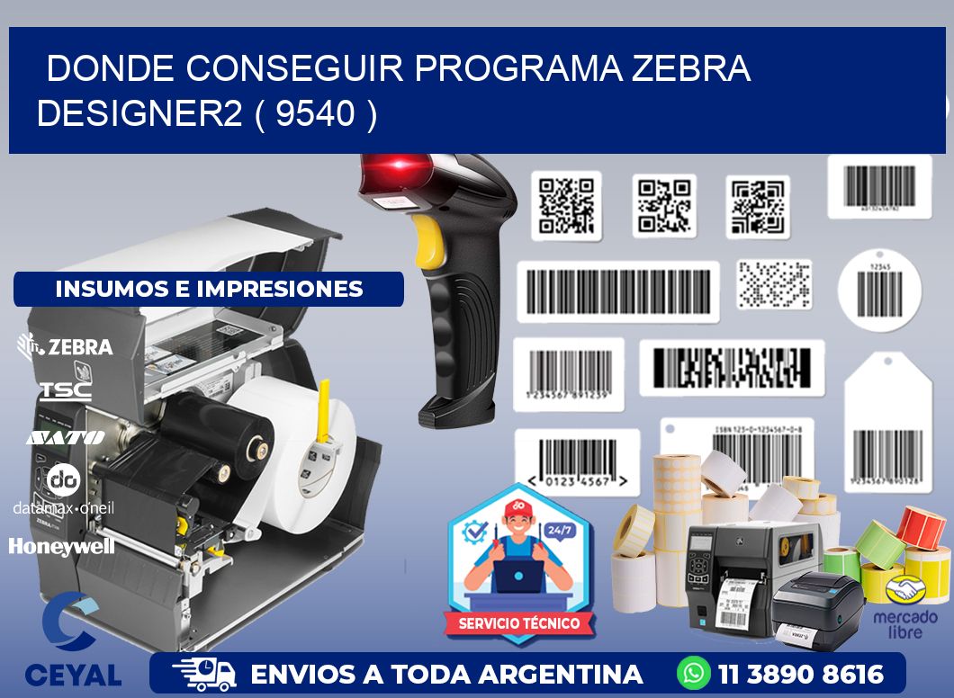 DONDE CONSEGUIR PROGRAMA ZEBRA DESIGNER2 ( 9540 )