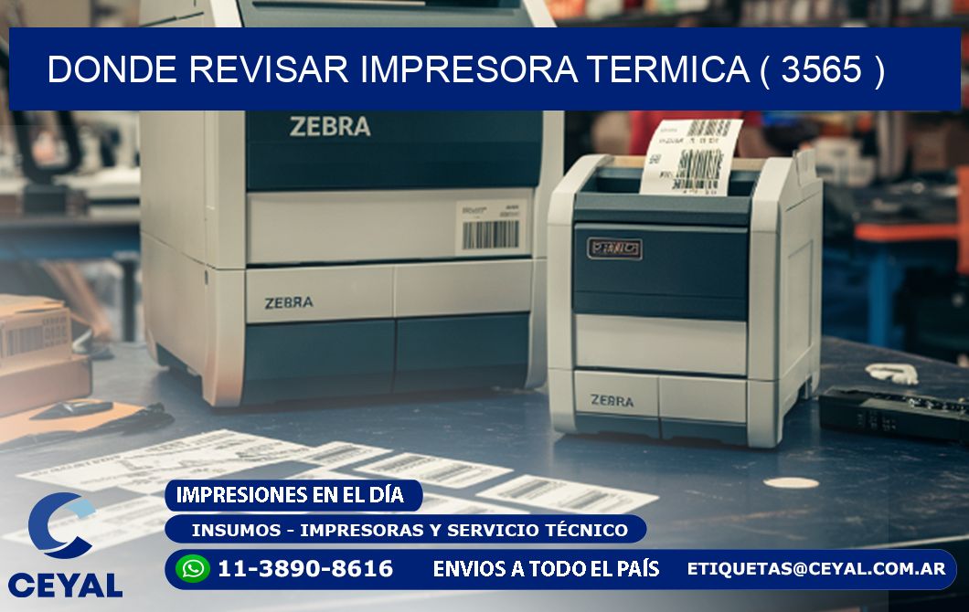 DONDE REVISAR IMPRESORA TERMICA ( 3565 )