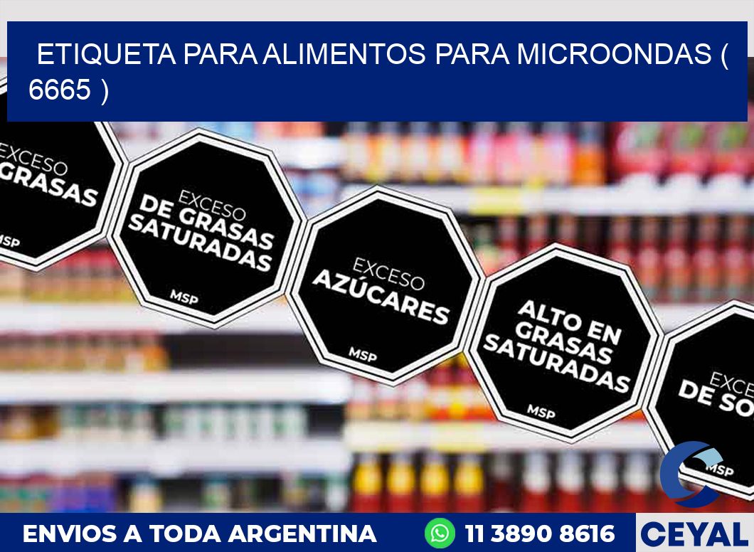 ETIQUETA PARA ALIMENTOS PARA MICROONDAS ( 6665 )