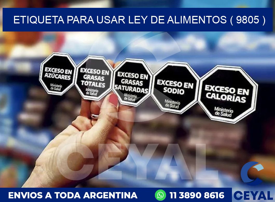 ETIQUETA PARA USAR LEY DE ALIMENTOS ( 9805 )