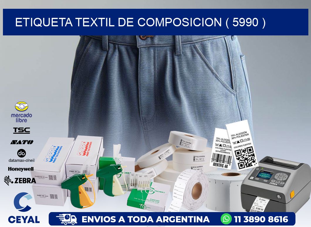 ETIQUETA TEXTIL DE COMPOSICION ( 5990 )