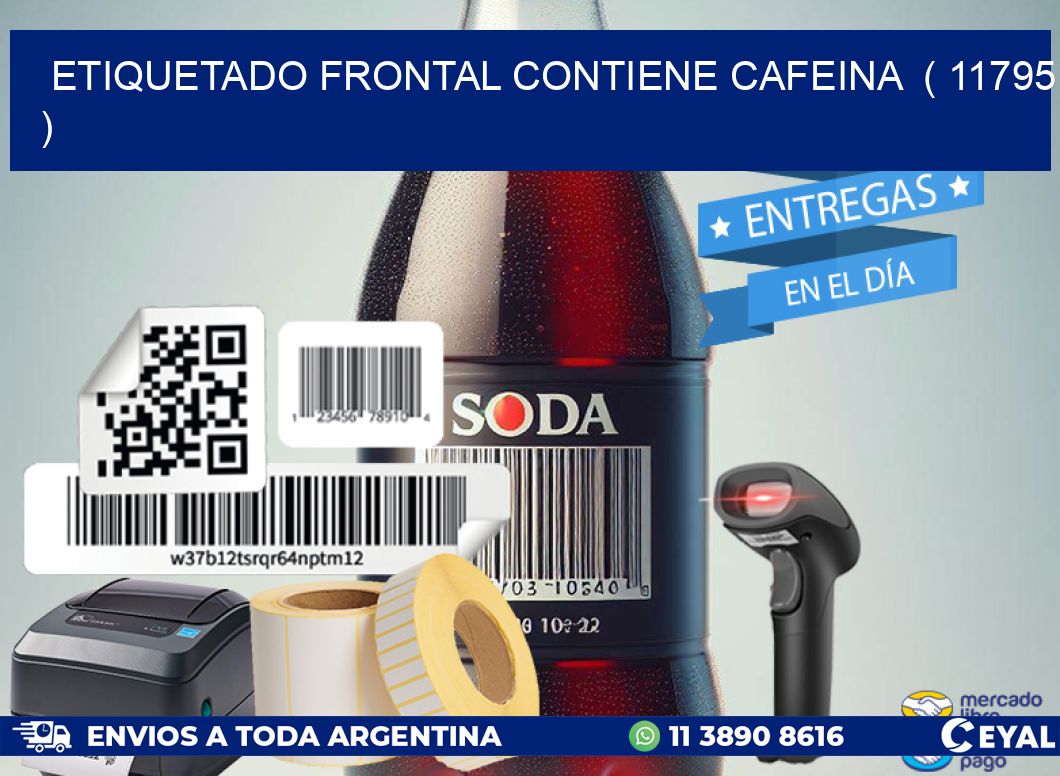 ETIQUETADO FRONTAL CONTIENE CAFEINA ( 11795 )