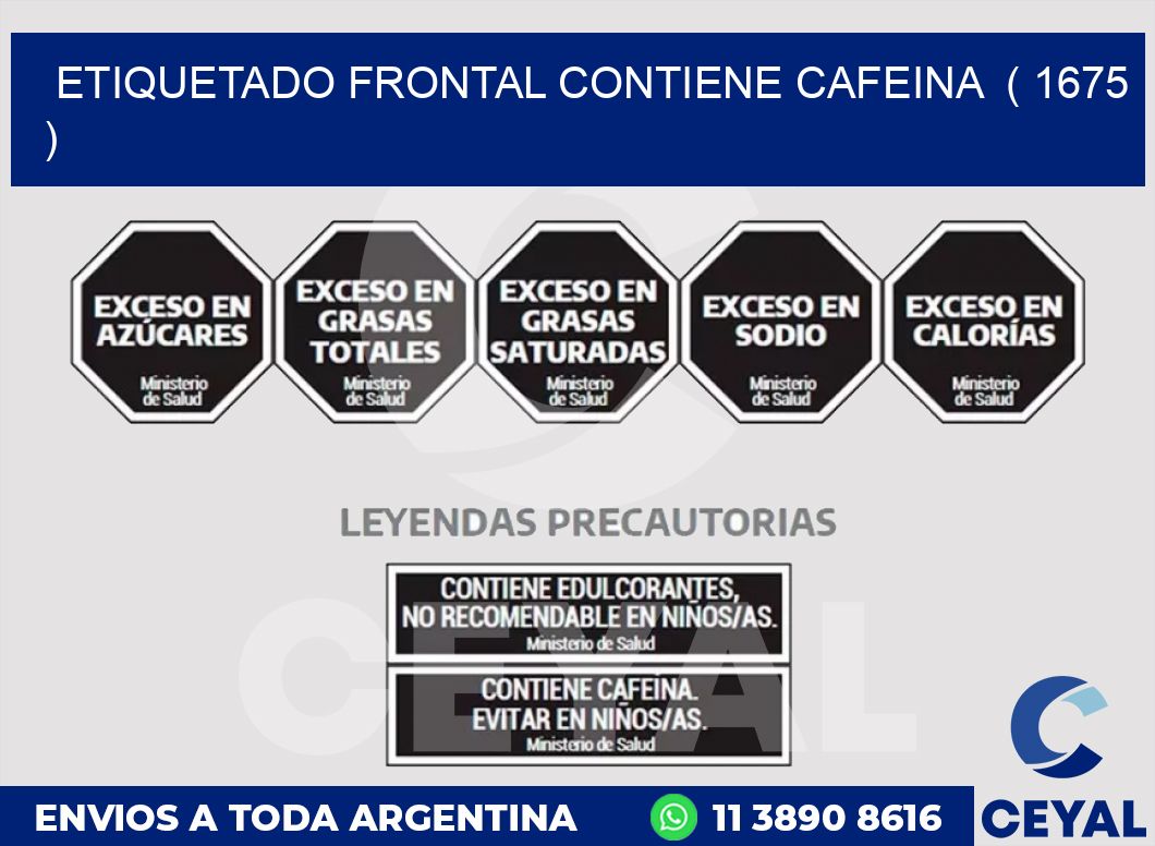 ETIQUETADO FRONTAL CONTIENE CAFEINA  ( 1675 )