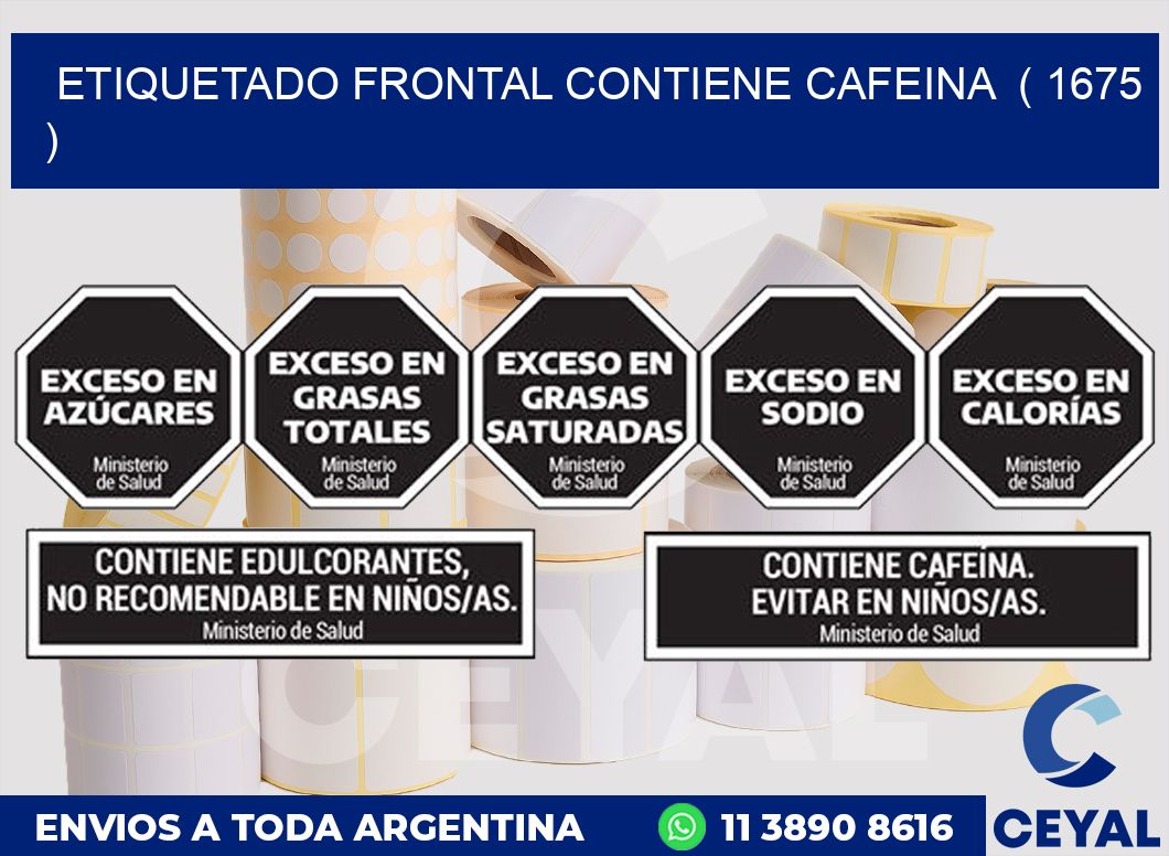 ETIQUETADO FRONTAL CONTIENE CAFEINA ( 1675 )