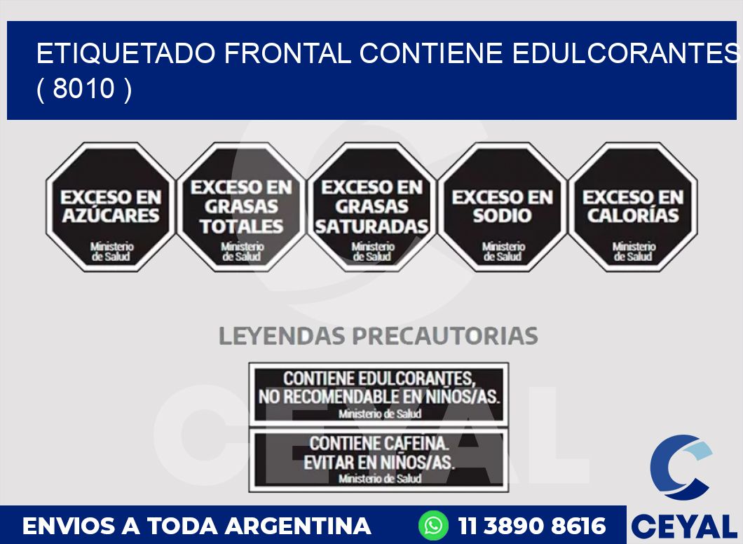 ETIQUETADO FRONTAL CONTIENE EDULCORANTES  ( 8010 )