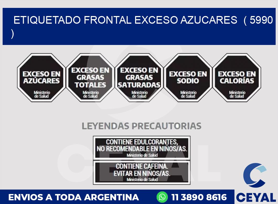 ETIQUETADO FRONTAL EXCESO AZUCARES ( 5990 )