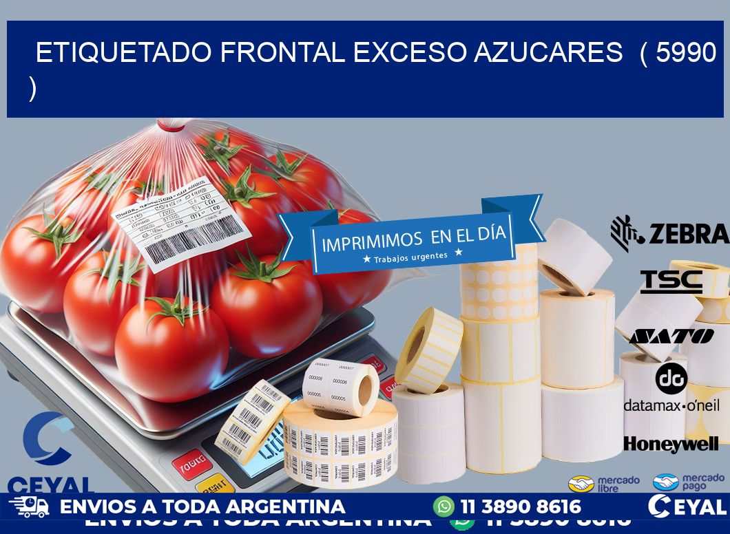 ETIQUETADO FRONTAL EXCESO AZUCARES ( 5990 )