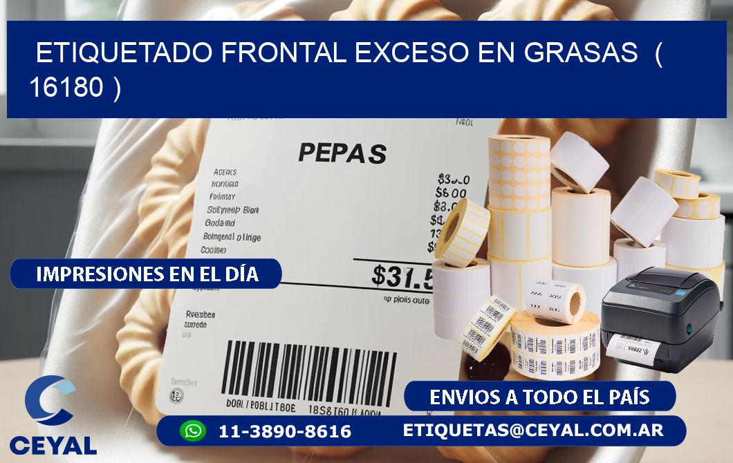 ETIQUETADO FRONTAL EXCESO EN GRASAS ( 16180 )