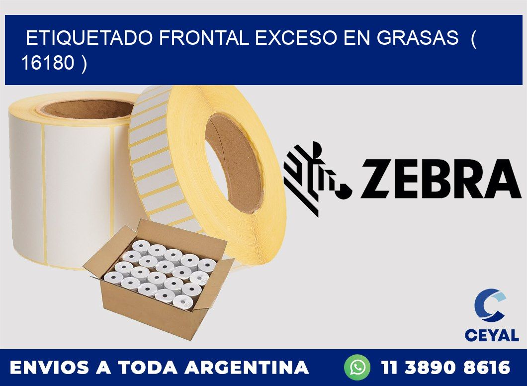 ETIQUETADO FRONTAL EXCESO EN GRASAS ( 16180 )