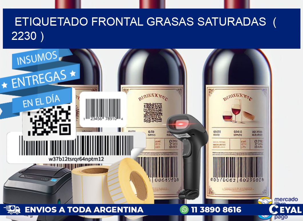 ETIQUETADO FRONTAL GRASAS SATURADAS ( 2230 )
