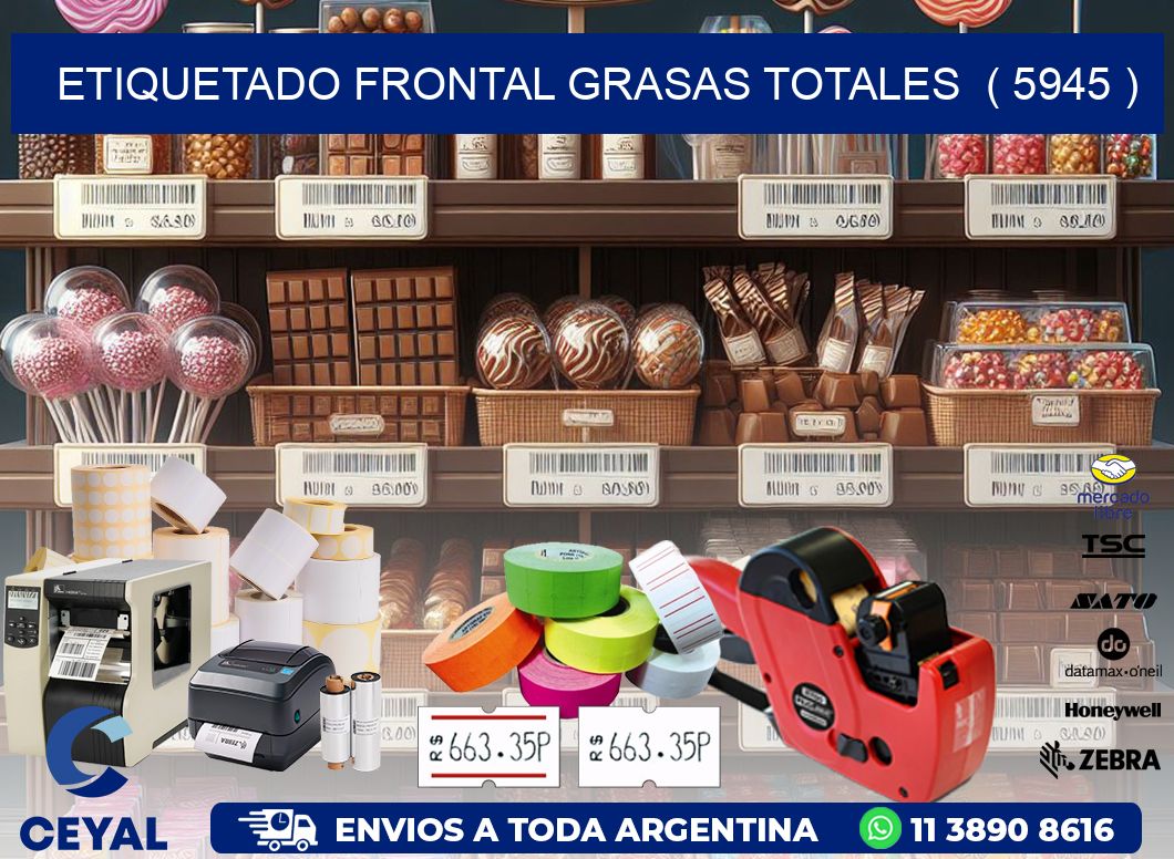 ETIQUETADO FRONTAL GRASAS TOTALES ( 5945 )