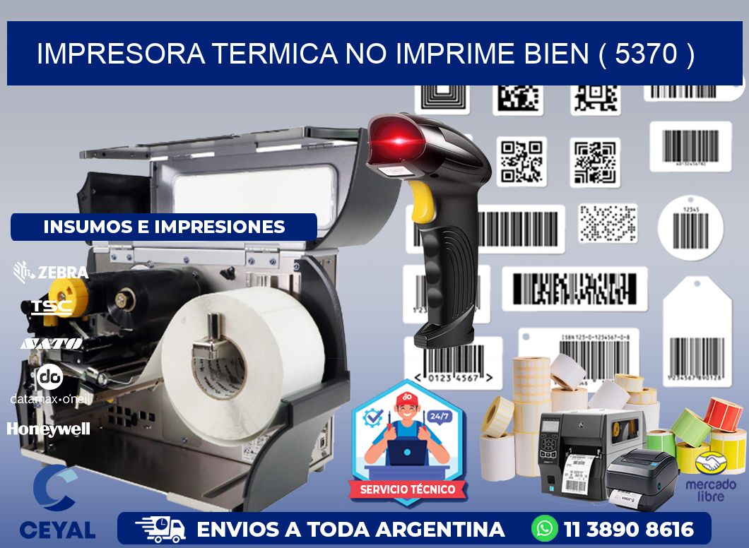 IMPRESORA TERMICA NO IMPRIME BIEN ( 5370 )