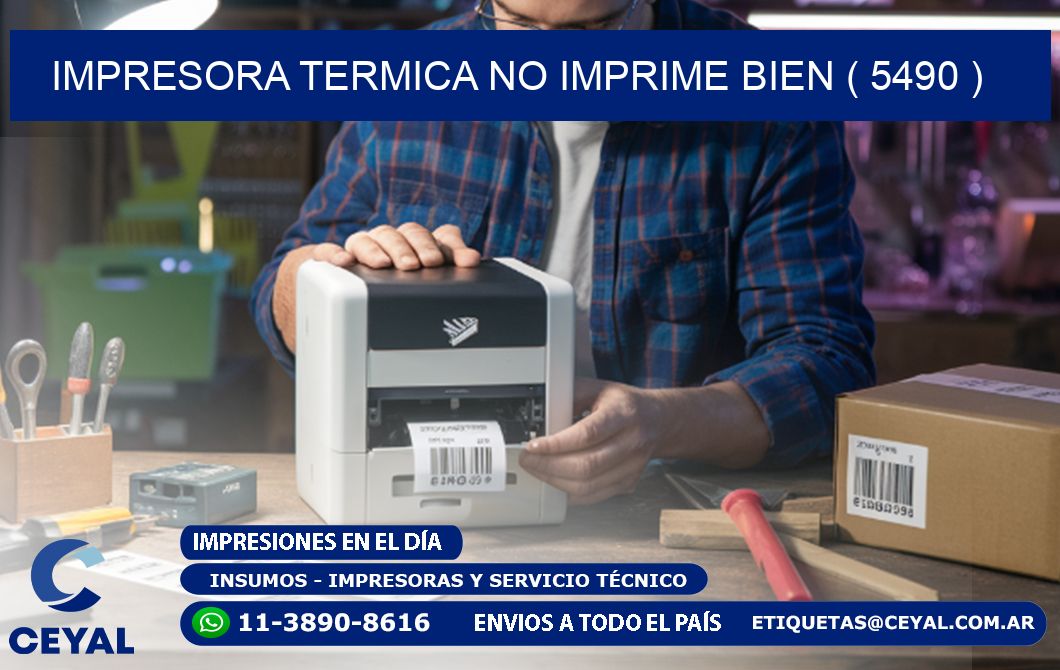 IMPRESORA TERMICA NO IMPRIME BIEN ( 5490 )