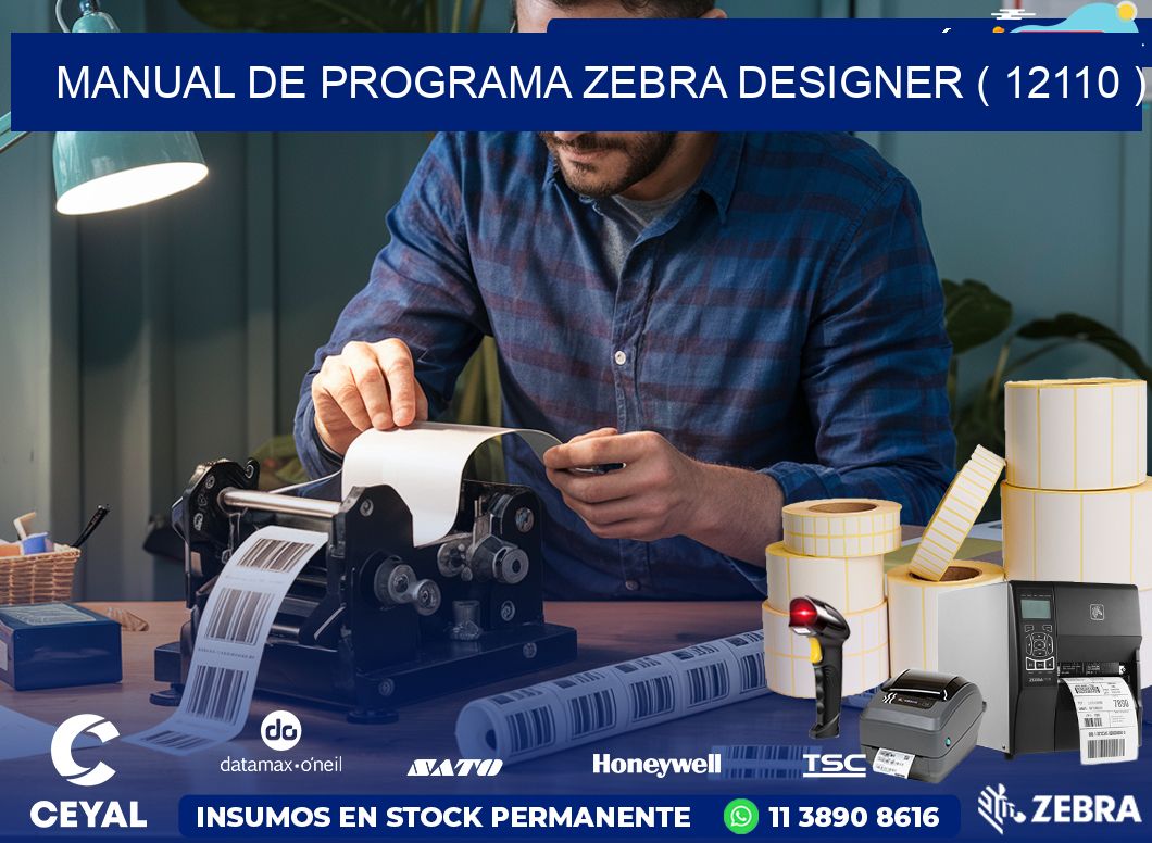 MANUAL DE PROGRAMA ZEBRA DESIGNER ( 12110 )