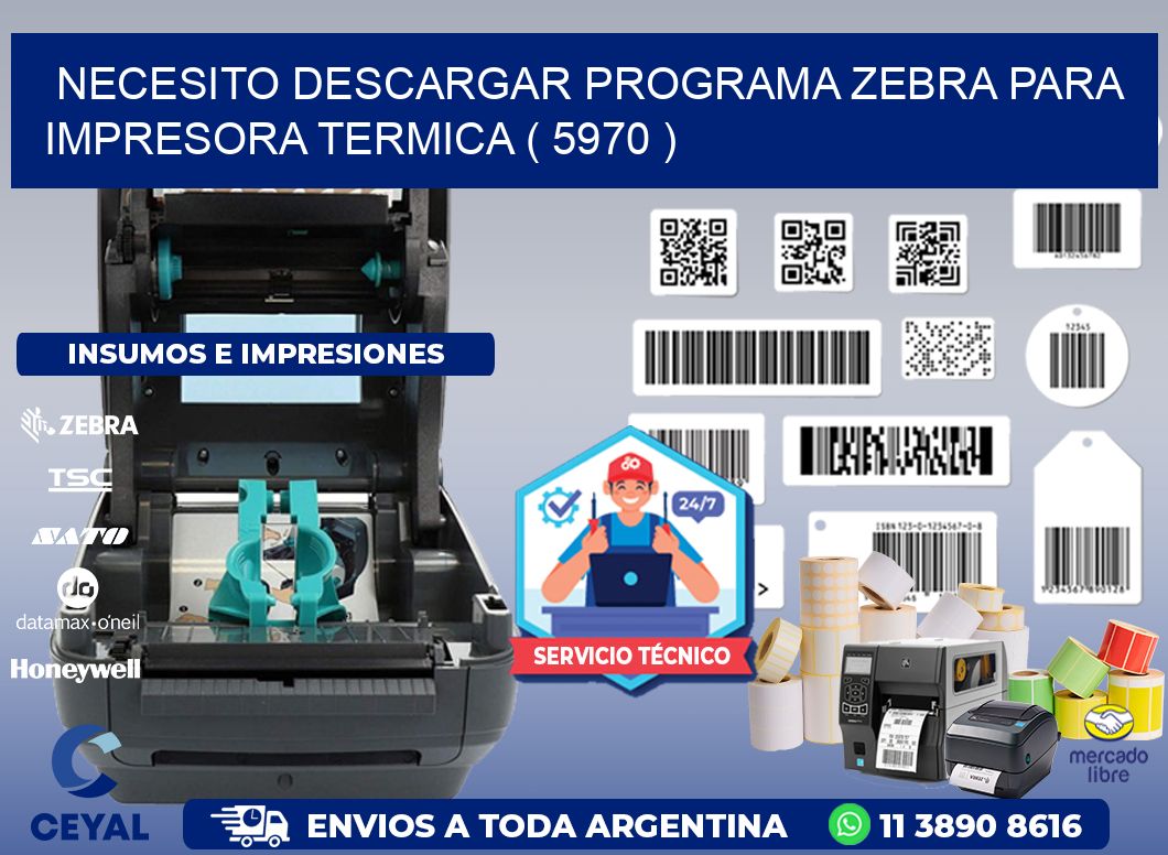 NECESITO DESCARGAR PROGRAMA ZEBRA PARA IMPRESORA TERMICA ( 5970 )