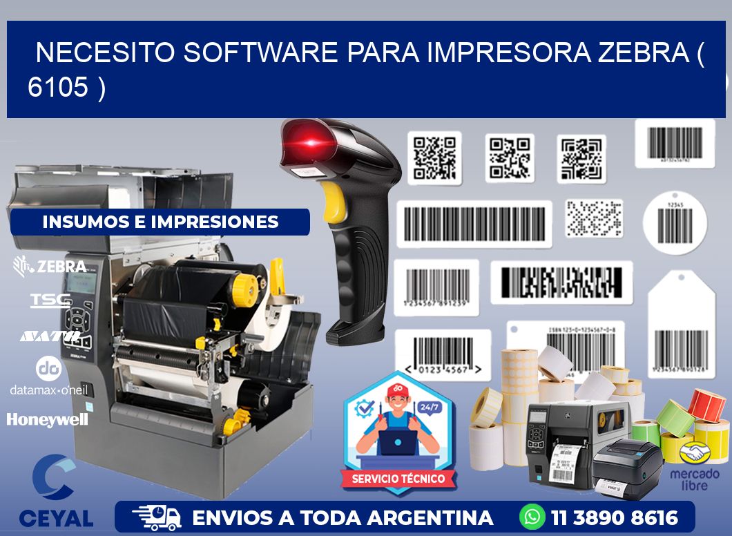 NECESITO SOFTWARE PARA IMPRESORA ZEBRA ( 6105 )