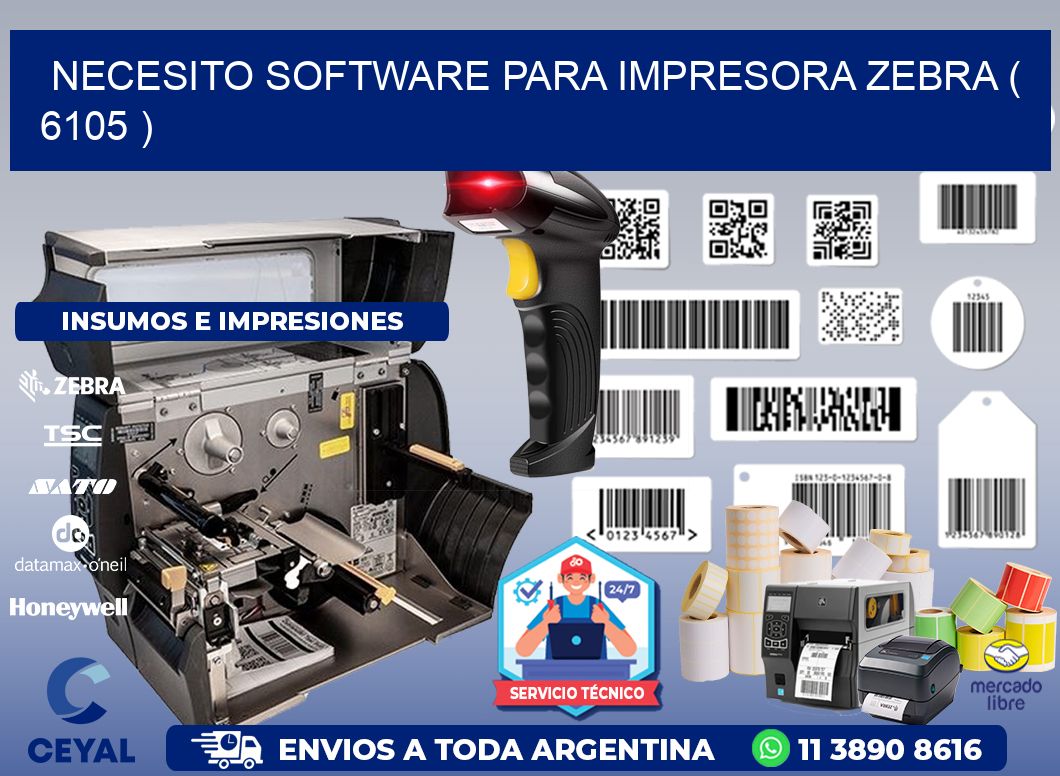 NECESITO SOFTWARE PARA IMPRESORA ZEBRA ( 6105 )