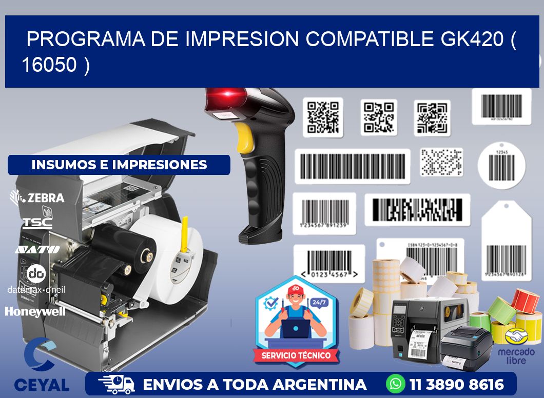 PROGRAMA DE IMPRESION COMPATIBLE GK420 ( 16050 )