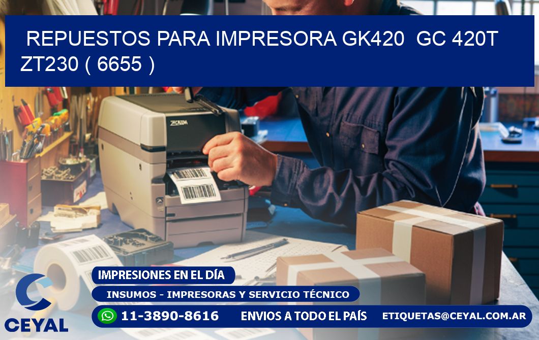 REPUESTOS PARA IMPRESORA GK420 GC 420T ZT230 ( 6655 )