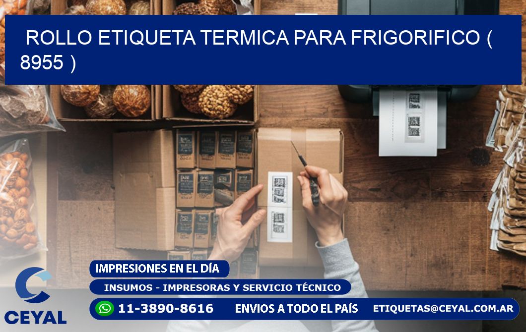ROLLO ETIQUETA TERMICA PARA FRIGORIFICO ( 8955 )