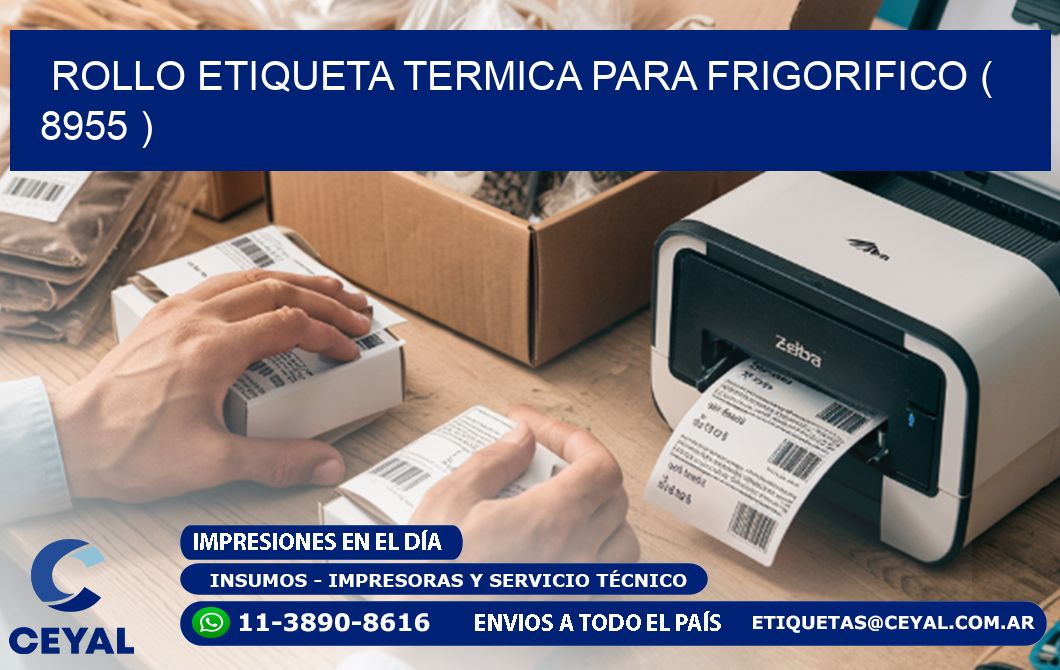 ROLLO ETIQUETA TERMICA PARA FRIGORIFICO ( 8955 )