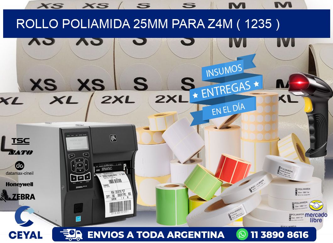 ROLLO POLIAMIDA 25MM PARA Z4M ( 1235 )