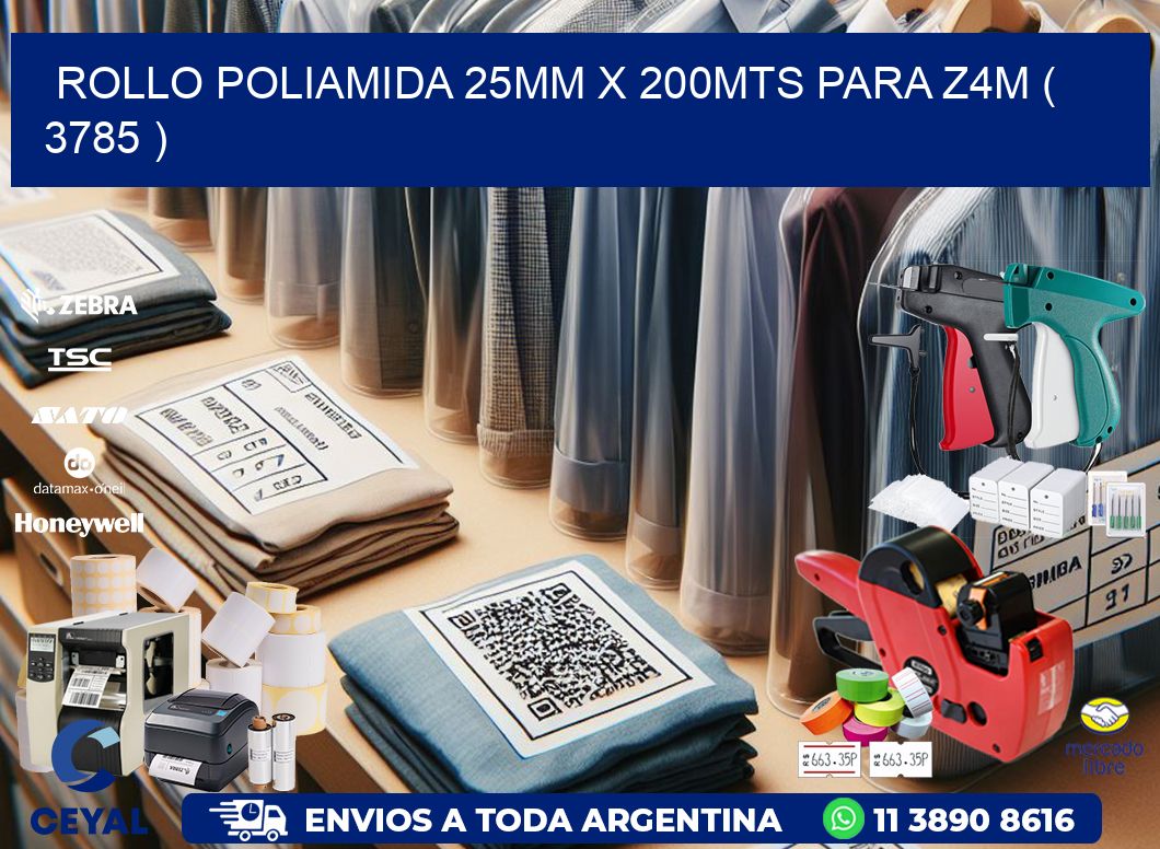 ROLLO POLIAMIDA 25MM X 200MTS PARA Z4M ( 3785 )