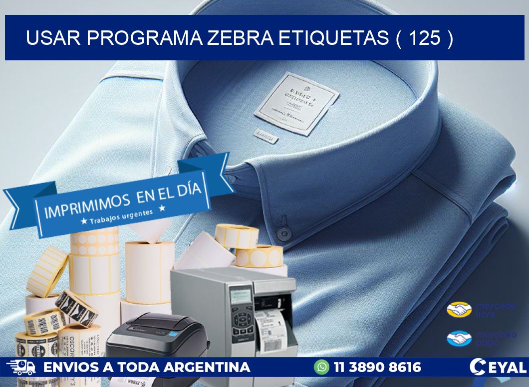 USAR PROGRAMA ZEBRA ETIQUETAS ( 125 )