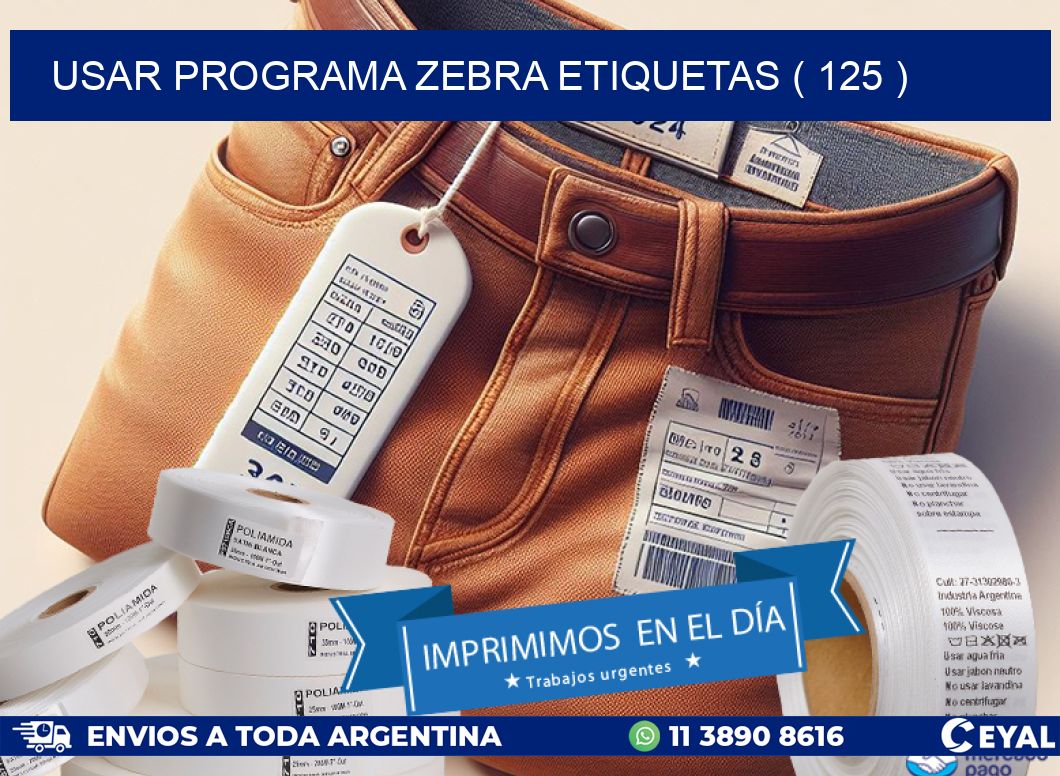 USAR PROGRAMA ZEBRA ETIQUETAS ( 125 )