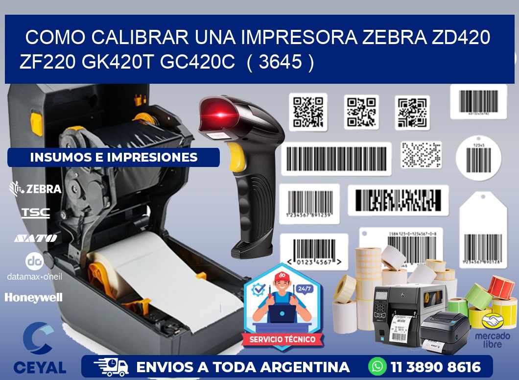 como calibrar una impresora zebra zd420 ZF220 GK420T GC420C ( 3645 )