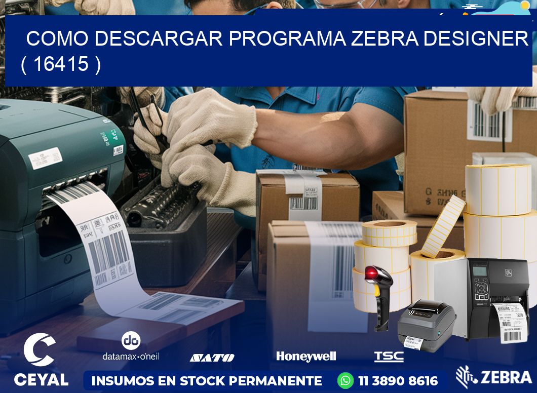 COMO DESCARGAR PROGRAMA ZEBRA DESIGNER ( 16415 )