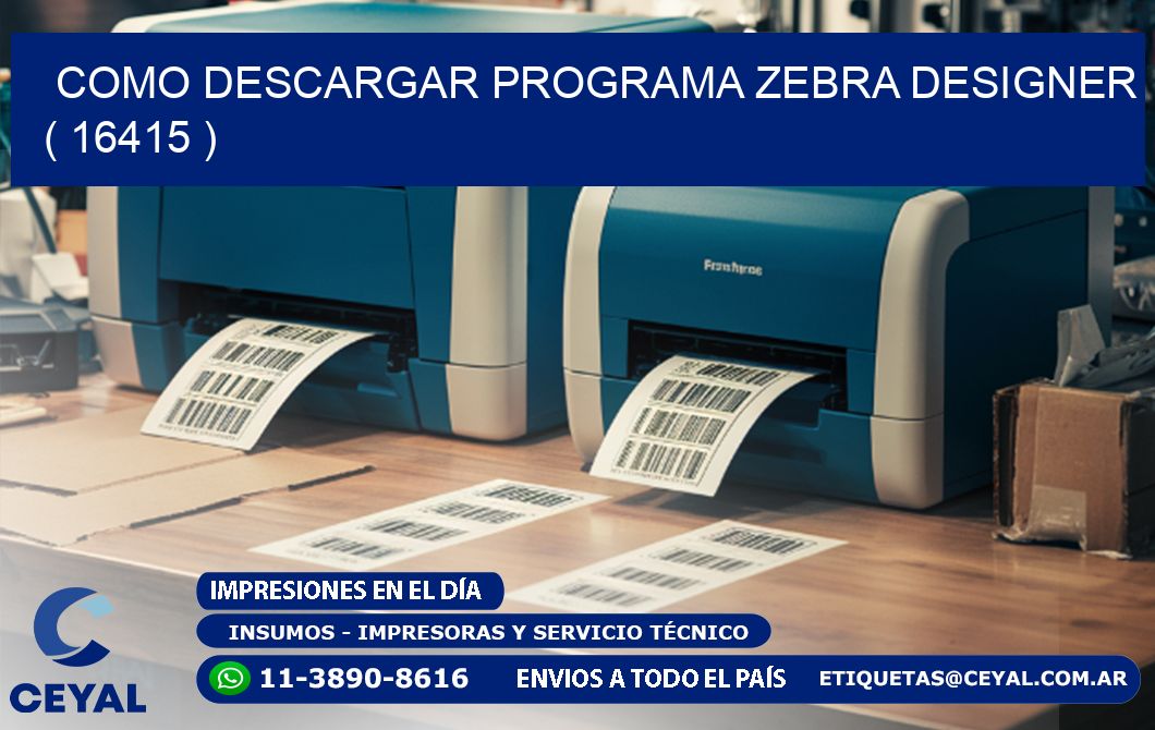 COMO DESCARGAR PROGRAMA ZEBRA DESIGNER ( 16415 )