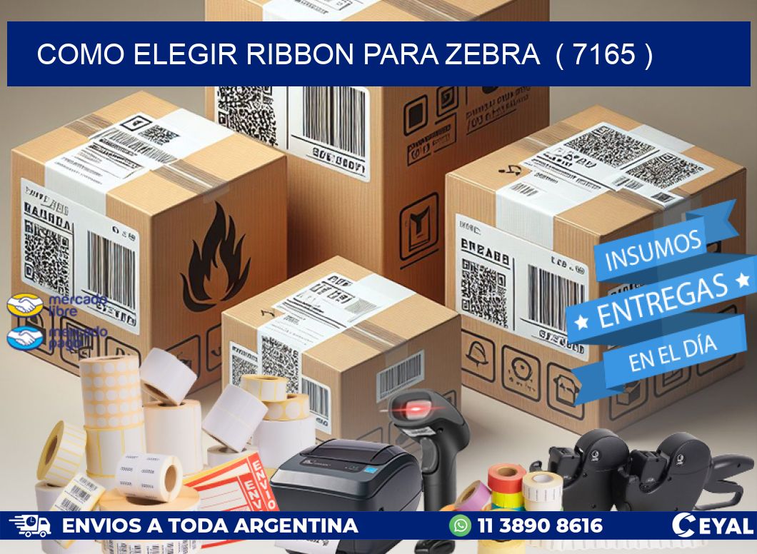 COMO ELEGIR RIBBON PARA ZEBRA  ( 7165 )