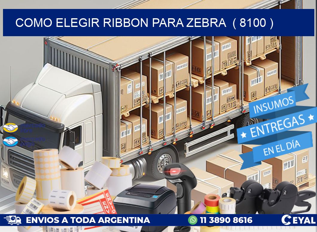 COMO ELEGIR RIBBON PARA ZEBRA ( 8100 )