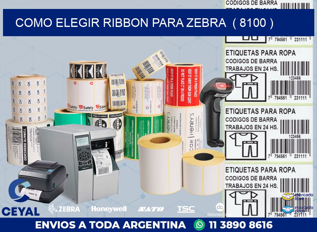 COMO ELEGIR RIBBON PARA ZEBRA ( 8100 )