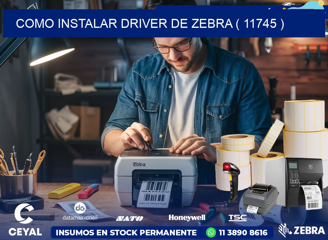 COMO INSTALAR DRIVER DE ZEBRA ( 11745 )