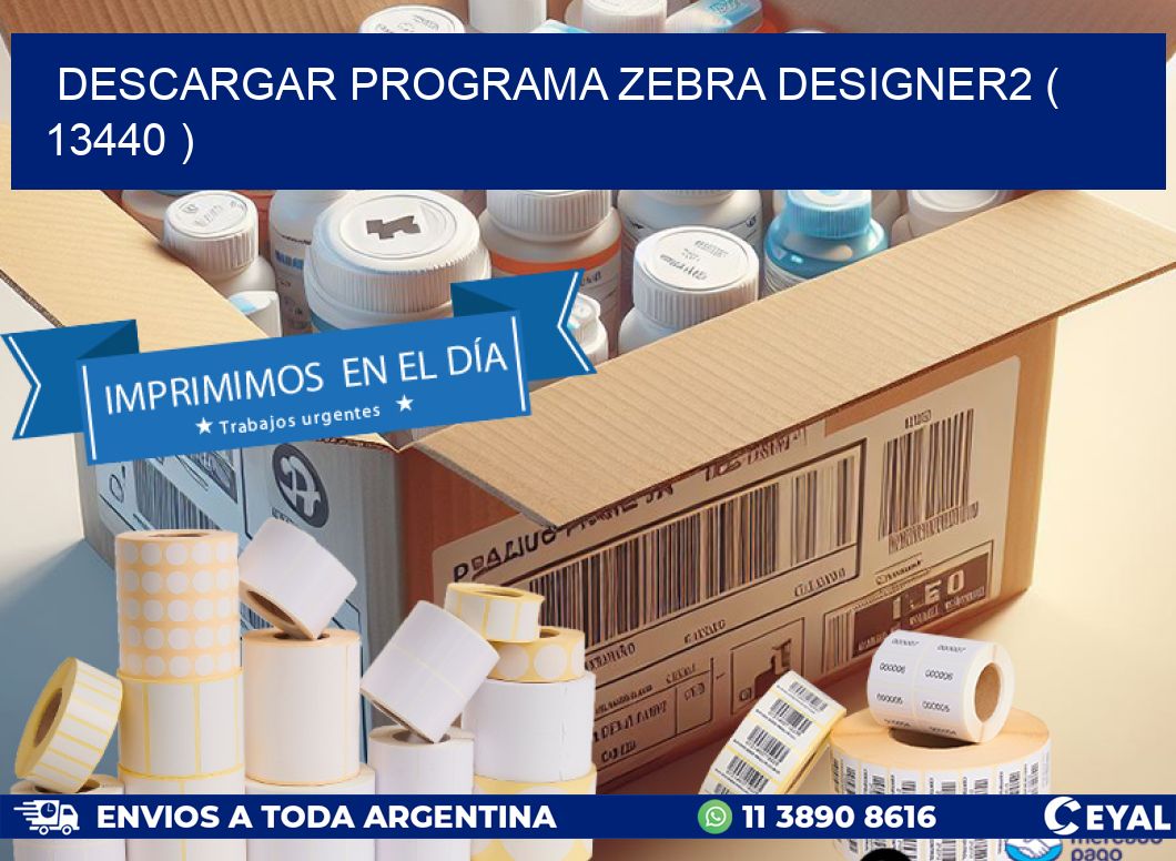 DESCARGAR PROGRAMA ZEBRA DESIGNER2 ( 13440 )