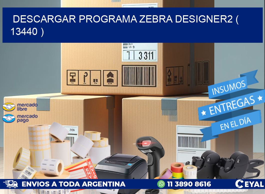 DESCARGAR PROGRAMA ZEBRA DESIGNER2 ( 13440 )
