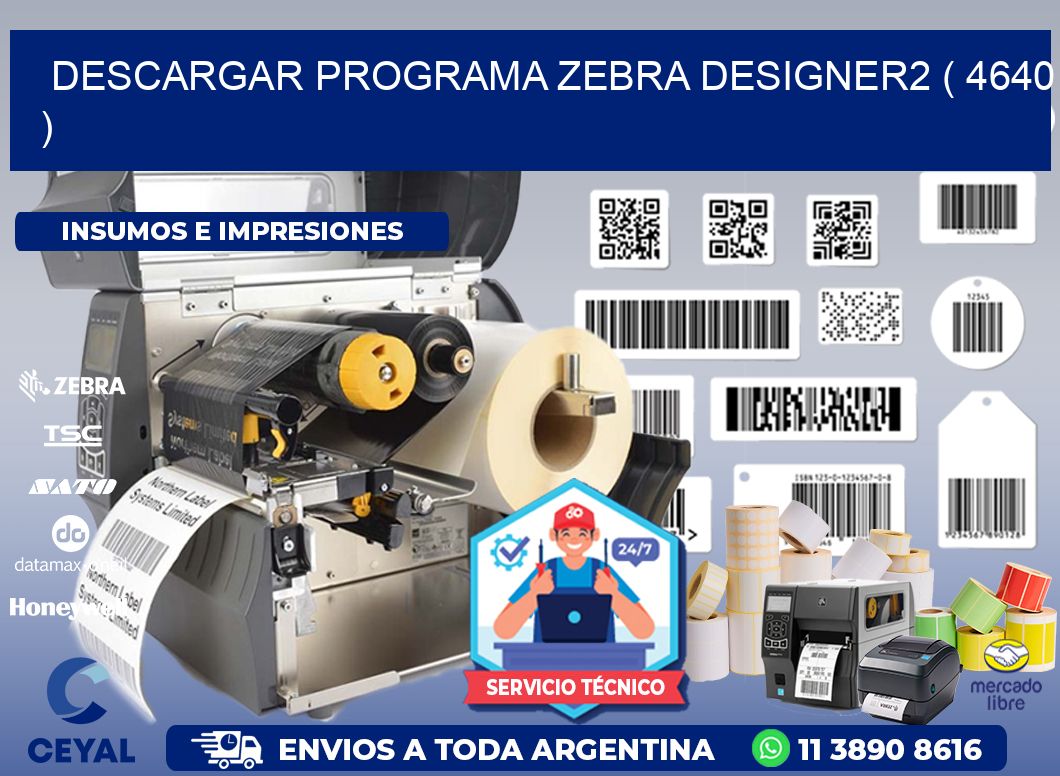 DESCARGAR PROGRAMA ZEBRA DESIGNER2 ( 4640 )