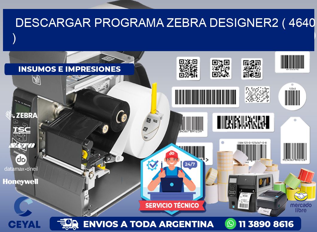 DESCARGAR PROGRAMA ZEBRA DESIGNER2 ( 4640 )