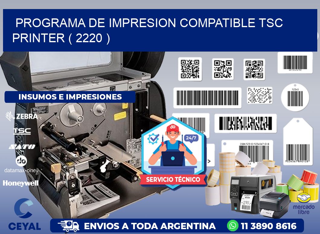 PROGRAMA DE IMPRESION COMPATIBLE TSC PRINTER ( 2220 )