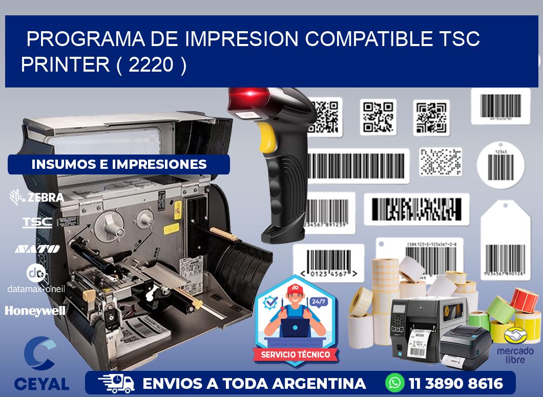 PROGRAMA DE IMPRESION COMPATIBLE TSC PRINTER ( 2220 )