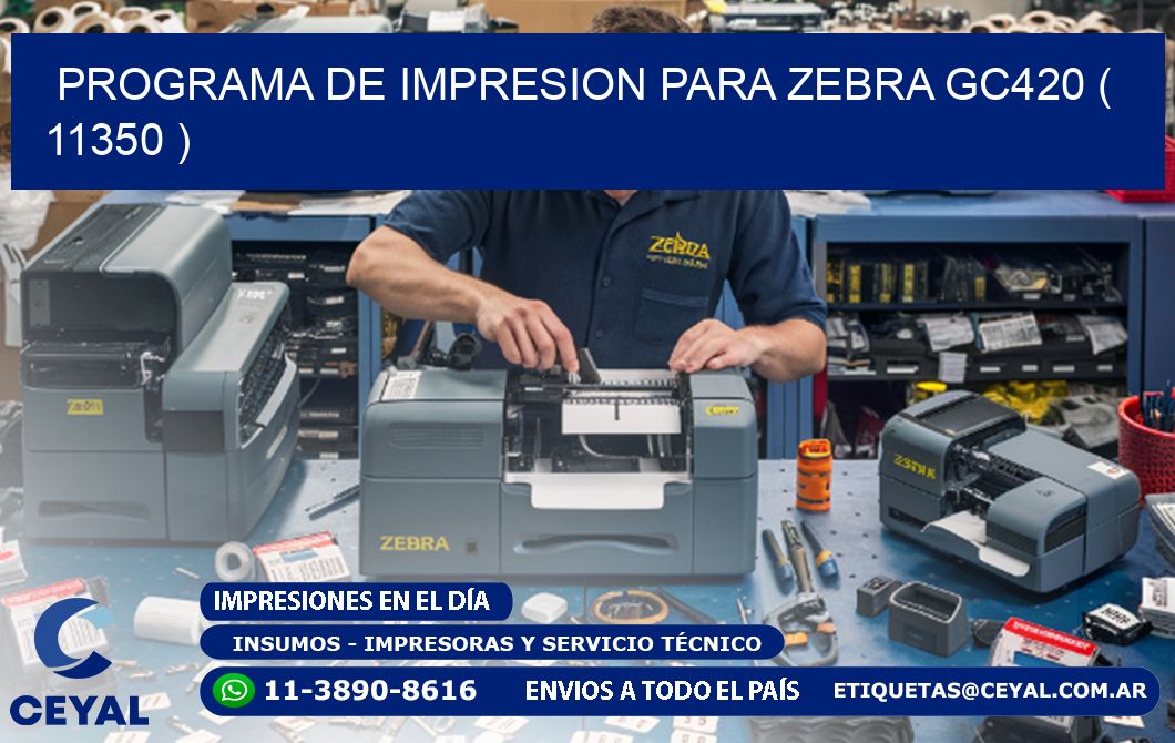 PROGRAMA DE IMPRESION PARA ZEBRA GC420 ( 11350 )